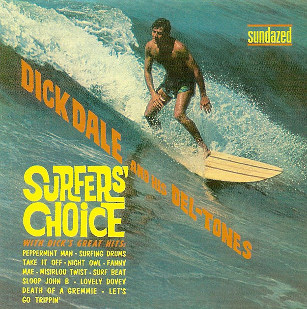 Dick Dale's Surfer's Choice. The photo was shot by SURFER Magazine Founder John Severson at San Clemente Pier.