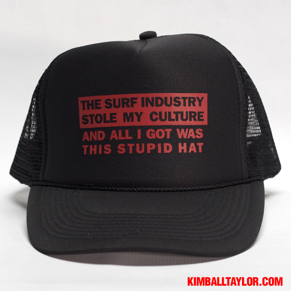 The surf industry stole my culture and all I got was this stupid hat.