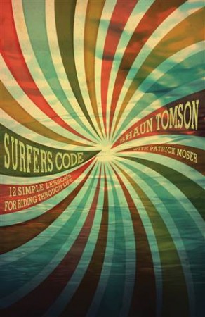 Shaun Tomson's updated and re-released book: Surfer's Code.