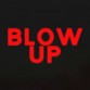 BLOW-UP
