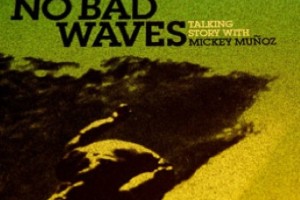 no bad waves mickey munoz