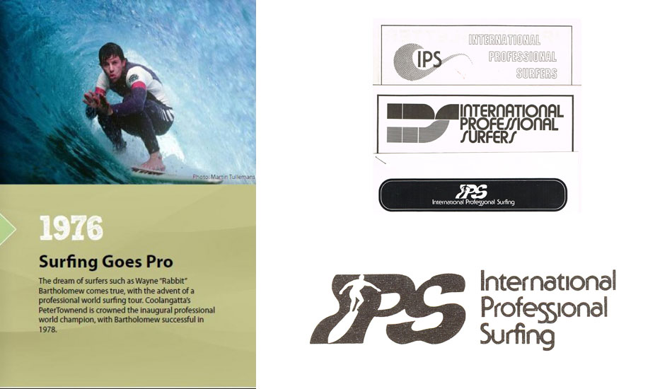 1976: The IPS (International Professional Surfers) was formed in 1976 as the first ever world governing body of professional surfing. It remained in existence until 1983. Images: <a href=\"www.aspworldtour.com\">ASP</a>