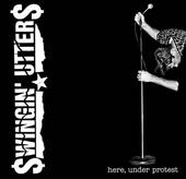 Here, Under Protest by Swingin' Utters