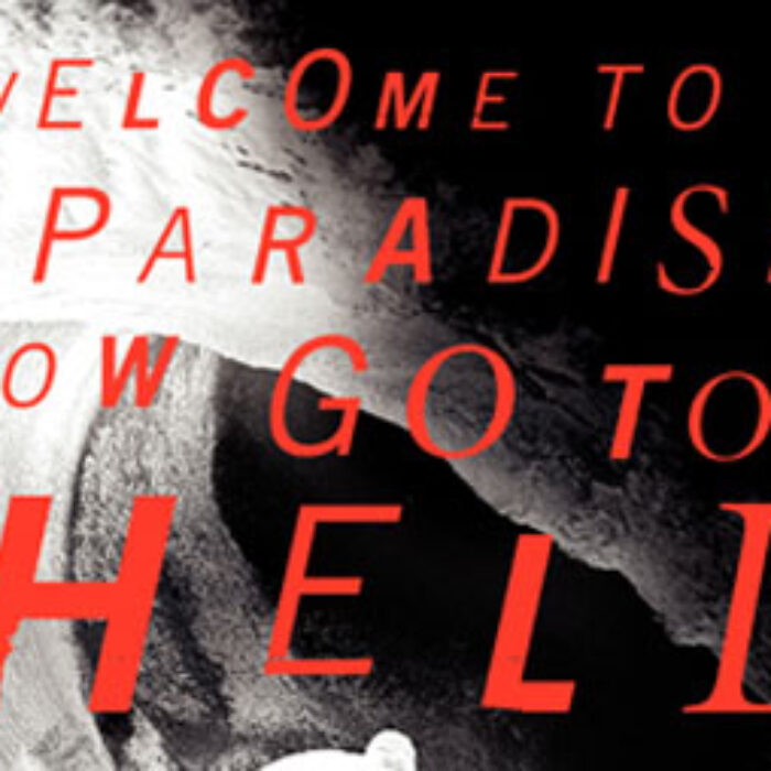 Welcome to Paradise, Now Go To Hell