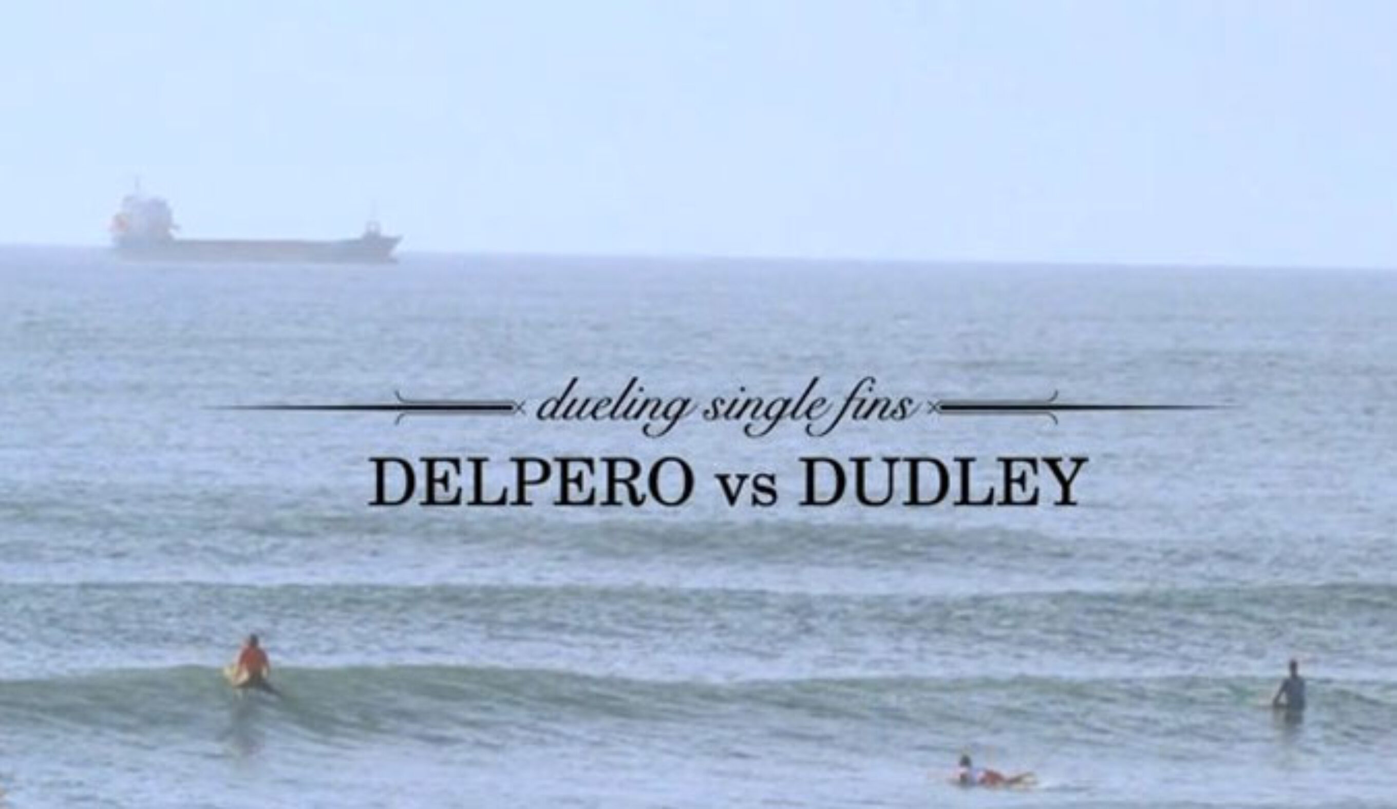 Dueling Single Fins
