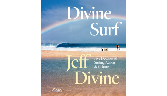 Divine Surf: A New Book From Legendary Photographer Jeff Divine